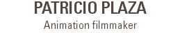 PATRICIO PLAZA Animation filmmaker